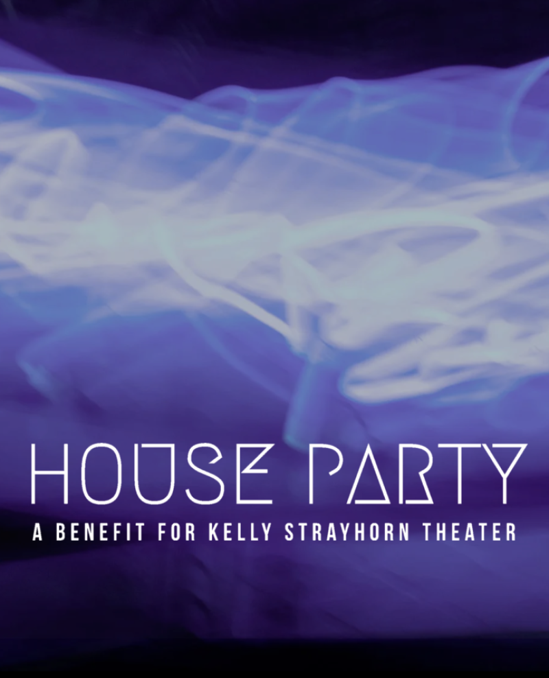 Abstract background of swirling blue and purple light, with "HOUSE PARTY" in white block letters above "A BENEFIT FOR KELLY STRAYHORN THEATER.